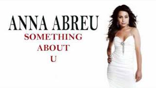 Anna Abreu - Something About U + LYRICS