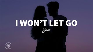 Saco - I Won't Let Go (Lyrics)