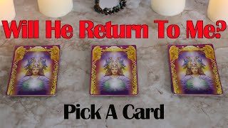 WILL HE/SHE RETURN TO ME?  | *Pick A Card* Love Tarot Reading (Timeless).