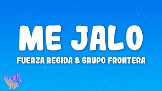 Fuerza Regida & Grupo Frontera - ME JALO