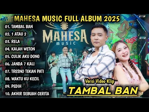 TAMBAL BAN, 1 ATAU 2 | MAHESA MUSIC FULL ALBUM 2025 | DANGDUT KOPLO TERBARU