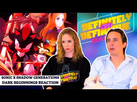 Sonic x Shadow Generations Dark Beginnings Reaction