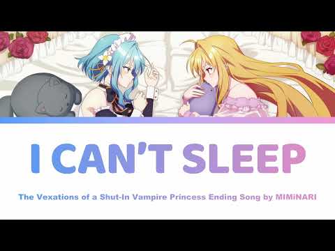 Nemurenai 眠れない [HD] Lyrics - Vexations of Vampire Princess ひきこまり吸血姫の悶々 | MIMiNARI ft.Tomori Kusunoki