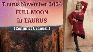 Taurus November 2024. FULL MOON in TAURUS (Conjunct Uranus!) [Astrology Horoscope Forecast]