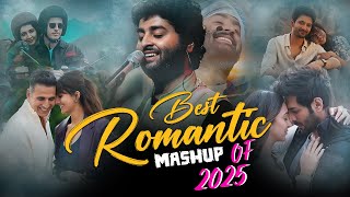 Best Romantic Mashup of 2025 | Love Mashup Non Stop Romantic Song | Non Stop Bollywood Songs Mashup