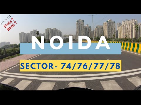 Noida Sector 74/76/77/78 | Full travel tour in Hindi | Flats ? Rent ?