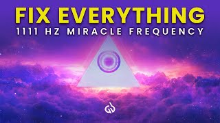 Miraculous Frequency 1111 Hz: Listen To This And Allow God To Fix Everything You Need