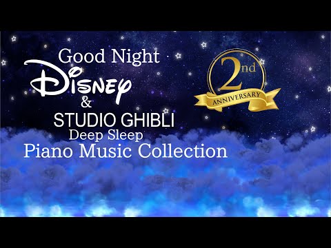 Disney Good Night Piano Collection for Deep Sleep and Soothing(No Mid-roll Ads)