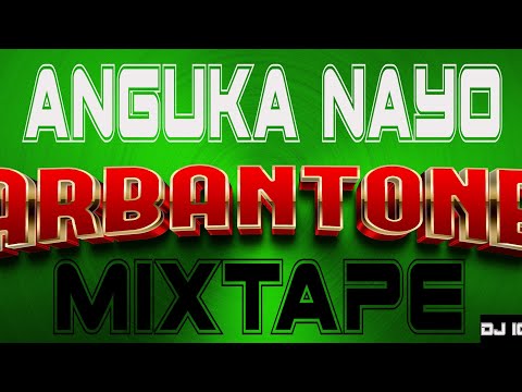 LATEST ANGUKA NAYO MIX 2024 | AFROBEAT | ARBANTONE | DANCEHALL | DJ ICON | HOOZAMBE , GOTHA TENA,254