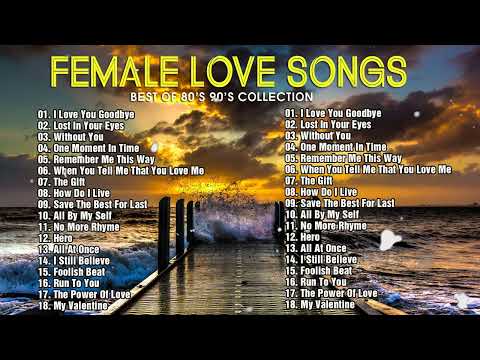 FEMALE LOVE SONGS -  BEST OF 80'S 90'S LOVE SONGS COLLECTION