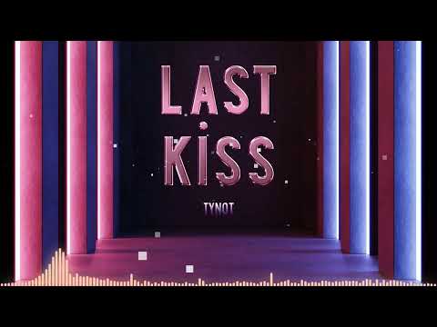 Tynot - Last Kiss