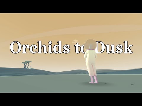 Searching For a Resting Place | Orchids to Dusk