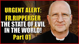 Exorcist's Urgent Warning: Fr. Chad Ripperger talks about the state of evil in the world! Part 01