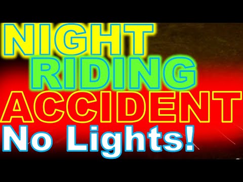 Night Riding Accident!