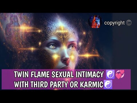 Twin Flame Sexual Intimacy with Third Party Or Karmic|Twin Flame Journey