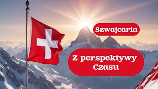 📍Szwajcaria 🇨🇭 Z perspektywy czasu