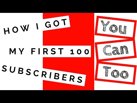 How to Get Your First 100 YouTube Subscribers | Do it | 2017