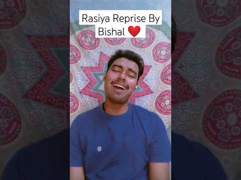 Rasiya Cover By Bishal | Arijit Singh #arijitsingh #music #shorts #arijitsinghstatus #coversong #new