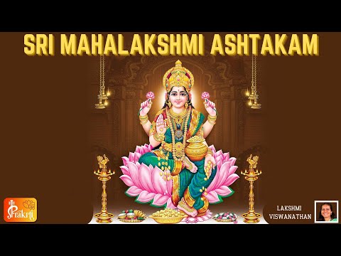 Sri Mahalakshmi Ashtakam with lyrics | Lakshmi Viswanathan | Prakrti | Devotional Music | Chants