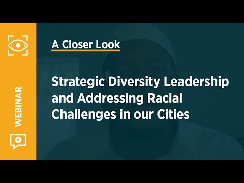 Strategic Diversity Leadership and Addressing Racial Challenges in our Cities