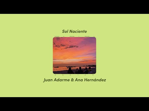 Juan Adarme, Ana Hernández, Sol Naciente (Versión Acústica)