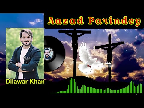 Azaad Parindey | Dilawar Khan | Jesus Worship | New Masih Geet 2024