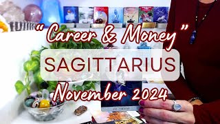 SAGITTARIUS "CAREER" November 2024: Sudden & Rapid Change ~ The Stars Are Aligning On Your Behalf!