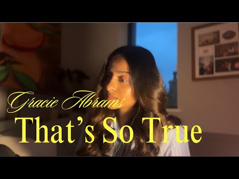 Gracie Abrams - That’s So True (cover)