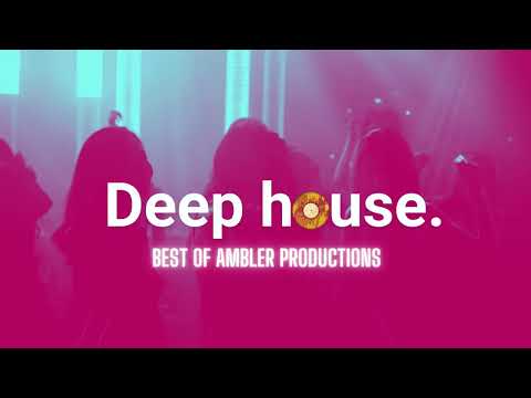 Vibey Deep House Mix | By Ambler Productions | Selected Mix | House Mix | Bouncy Vibes