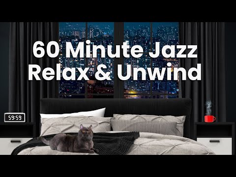 60 Minute Relaxing Jazz Timer in a Cozy Bedroom  -  Relax and Unwind 🎷