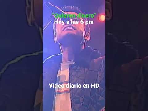 Video en HD de “Quieren dinero” hoy a las 18:00