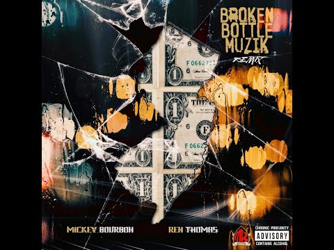 Broken Bottle Muzik Remix Feat Ren Thomas