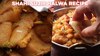 How To Make Sujir Shahi Halwa Recipe