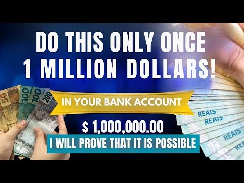 DO THIS ONCE - 1 MILLION IN YOUR BANK ACCOUNT IN 24 HOURS