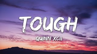 Quinn XCII - Tough (Lyrics) ft. Noah Kahan