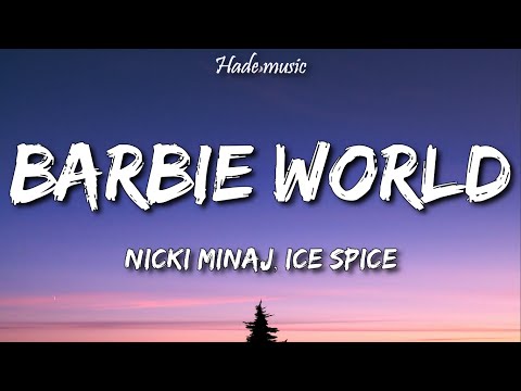 Nicki Minaj, Ice Spice – Barbie World (Lyrics)