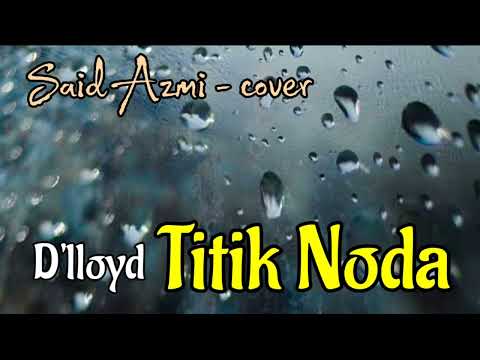 Titik Noda - D'lloyd - Said Azmi - cover