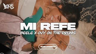 MI REFE - Beele, Ovy On The Drums