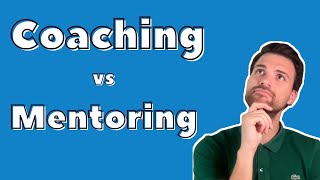 Coaching vs Mentoring | Coaching Tips for Managers