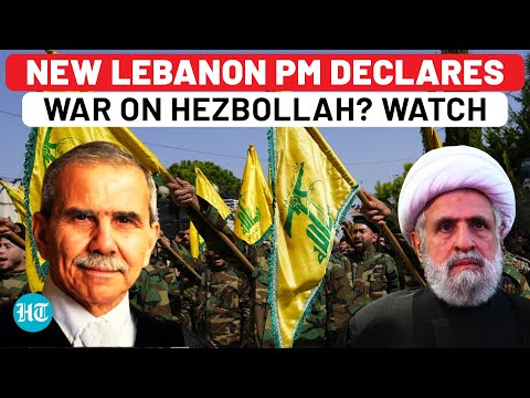 Hezbollah To Be Chased Out Of Lebanon? New PM Nawaf Salam’s Shocking Pledge: ‘Time To Say Enough’