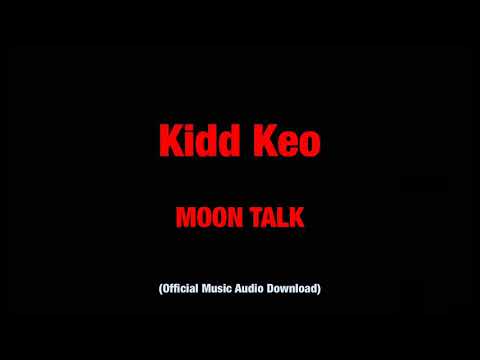 Kidd Keo - Moon Talk-  ( Official Music Audio)