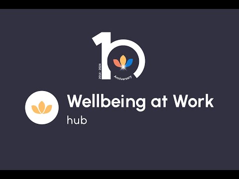 Wellbeing at Work Hub: Providing you with the Tools to Build a Better Workplace Wellbeing Strategy