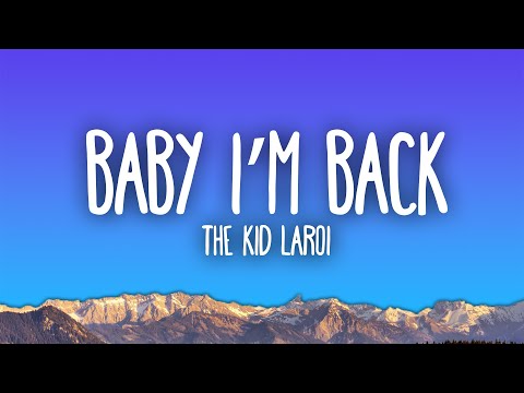 The Kid Laroi - Baby I’m Back