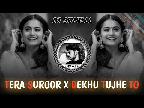 🔥 TERA SUROOR X DEKHU TUJHE TO 🥀 VOL.2 🌊 HIMESH HITS 😍 HIGH BASS TRANCE 💯😎 DJ SUNILLL PALSANA  👑