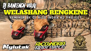 DJ BANTENGAN VIRAL WELASHANG RENGKENE‼️ARISTHASWARA REMIX @R2PROJECTOFFICIAL