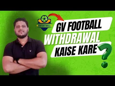 gvfootball withdrawal failed | gvfootball withdrawal pending problem | gvfootball withdrawal trick