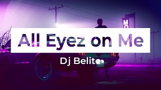 Dj Belite - All Eyez on Me (Bass)