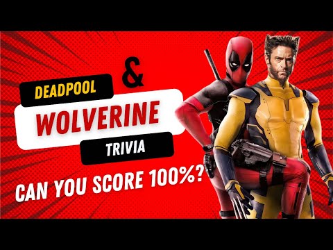 50 Questions on Deadpool & Wolverine: Are You a True Fan?| Quiz Pinnacle