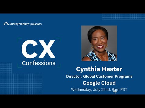 #CXConfessions Episode 8: Cynthia Hester of Google Cloud