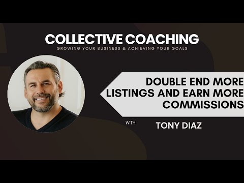 How to Double End More Listings and Earn more Commissions// Collective Coaching